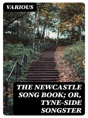 cover image of The Newcastle Song Book; or, Tyne-Side Songster